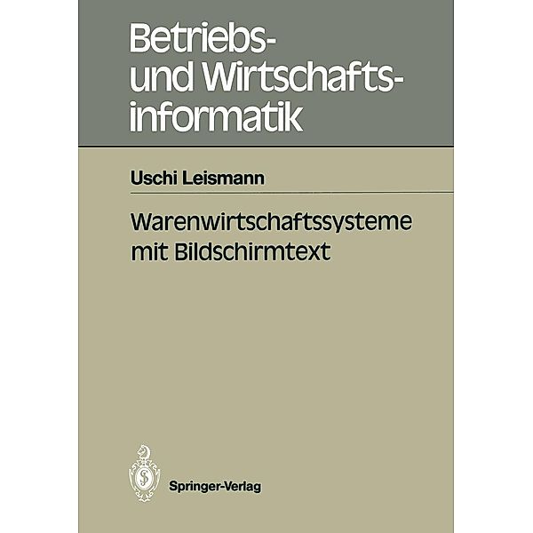 Warenwirtschaftssysteme mit Bildschirmtext / Betriebs- und Wirtschaftsinformatik Bd.37, Uschi Leismann