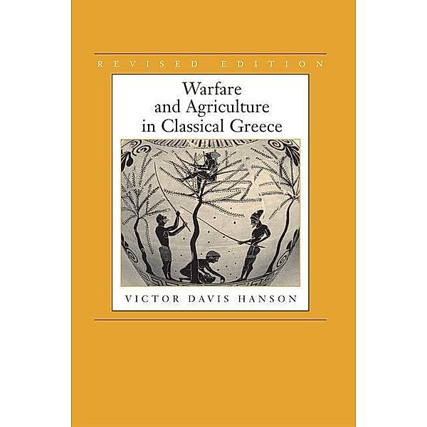 Warfare and Agriculture in Classical Greece, Revised edition, Victor Davis Hanson