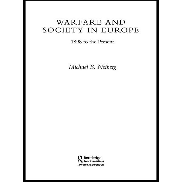 Warfare and Society in Europe, Michael S. Neiberg