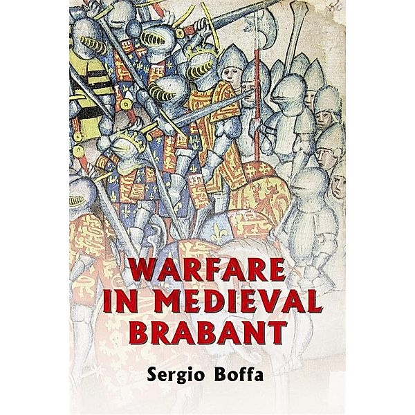 Warfare in Medieval Brabant, 1356-1406, Sergio Boffa
