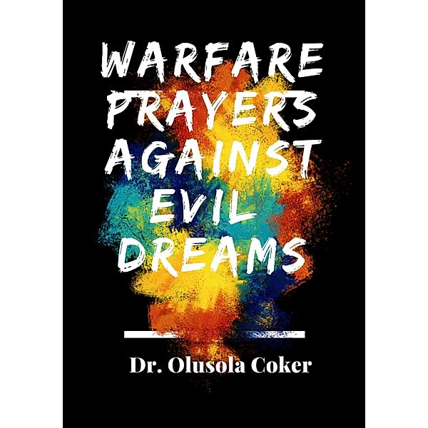 Warfare Prayers Against Evil Dreams, Olusola Coker