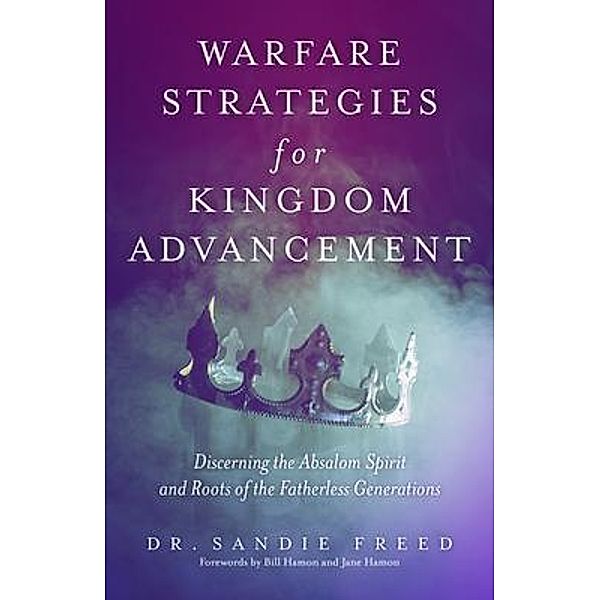 Warfare Strategies for Kingdom Advancement, Sandie Freed