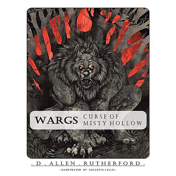 Wargs: Curse of Misty Hollow, D. Allen Rutherford