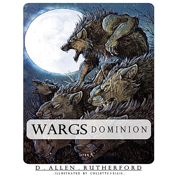 Wargs: Dominion, D Allen Rutherford