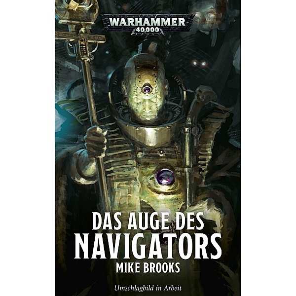 Warhammer 40.000 - Das Auge des Navigators, Mike Brooks