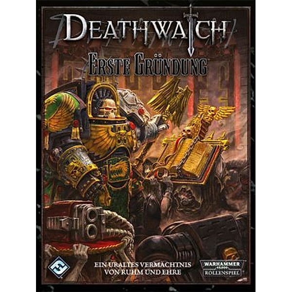 Warhammer 40.000: Deathwatch - Erste Gründung