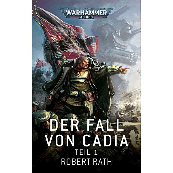 Warhammer 40.000 - Der Fall von Cadia Teil 01, Robert Rath