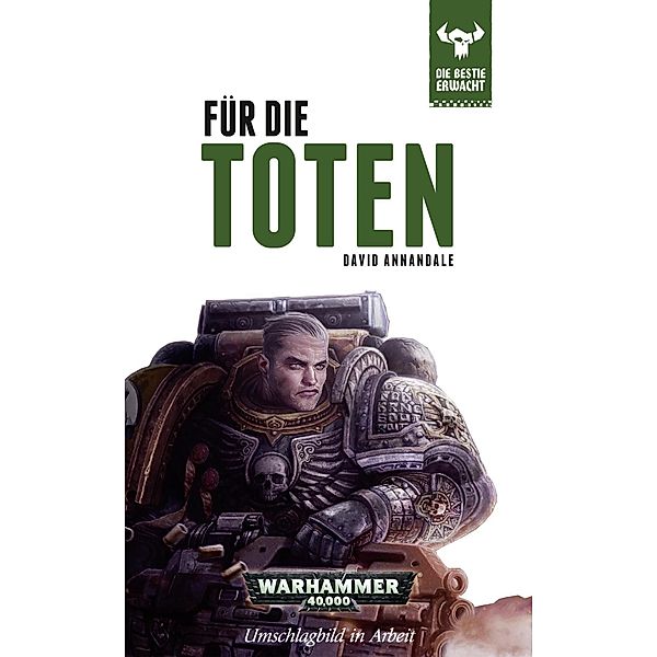 Warhammer 40.000 - Die Bestie erwacht - Für die Toten, David Annandale