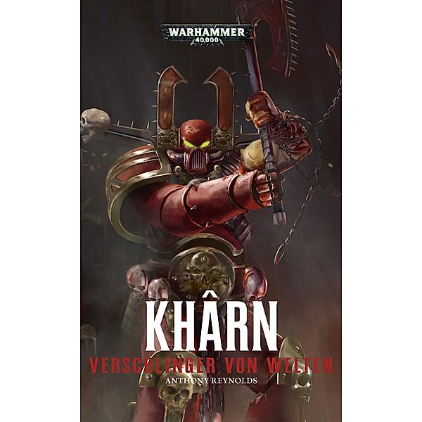 Warhammer 40.000 - Kharn: Verschlinger der Welten, Anthony Reynolds