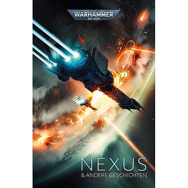 Warhammer 40.000 - Nexus, Steve Parker, Danie Ware, Rachel Harrison, Chris Wraight, Robert Rath, Phil Kelly, Josh Reynolds, Peter McLean, J C Stearns, Marc Collins