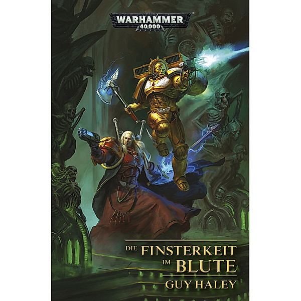 Warhammer 40.000 / Warhammer 40.000 - Die Finsterkeit im Blute, Guy Haley