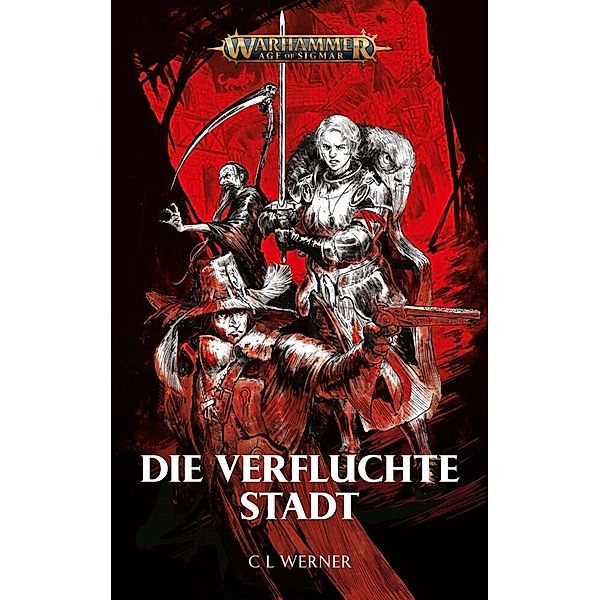 Warhammer Age of Sigmar - Die verfluchte Stadt, C. L. Werner