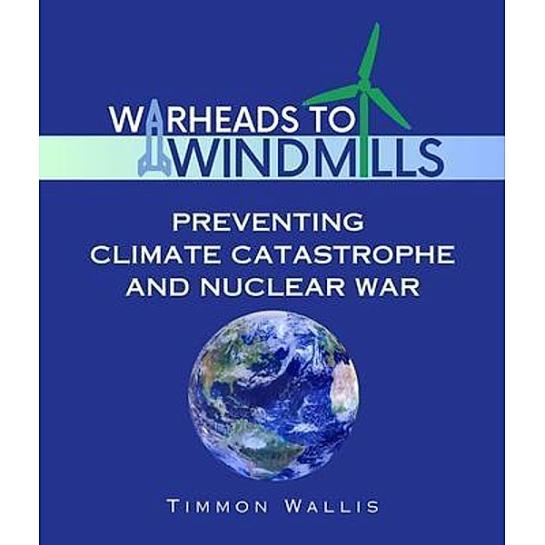 Warheads to Windmills, Timmon Wallis