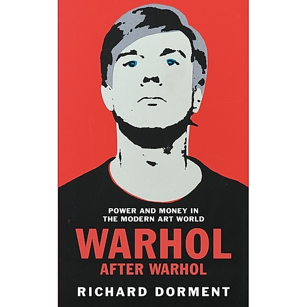 Warhol After Warhol, Richard Dorment