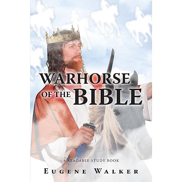 Warhorse of the Bible, Eugene Walker