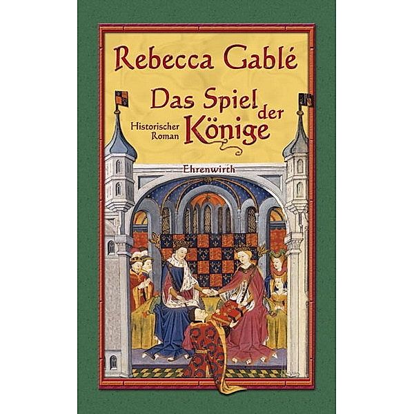 Waringham Saga Band 3: Das Spiel der Könige, Rebecca Gablé