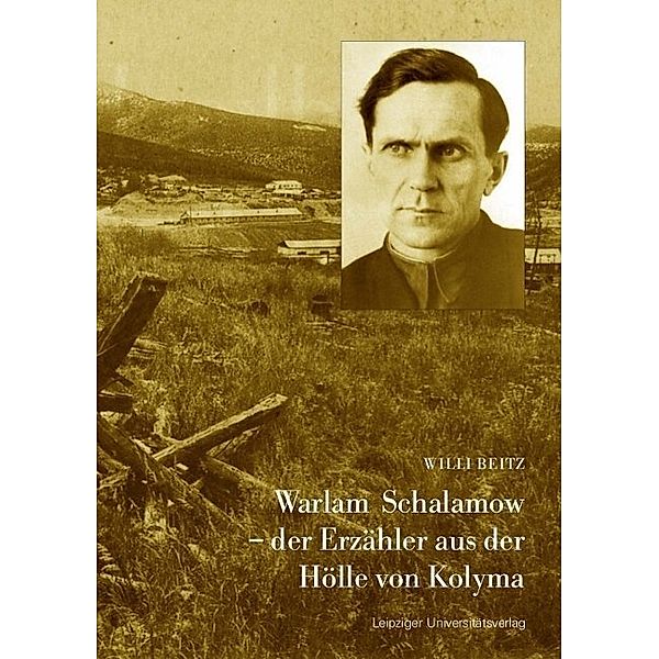 Warlam Schalamow - der Erzähler aus der Hölle von Kolyma, Willi Beitz