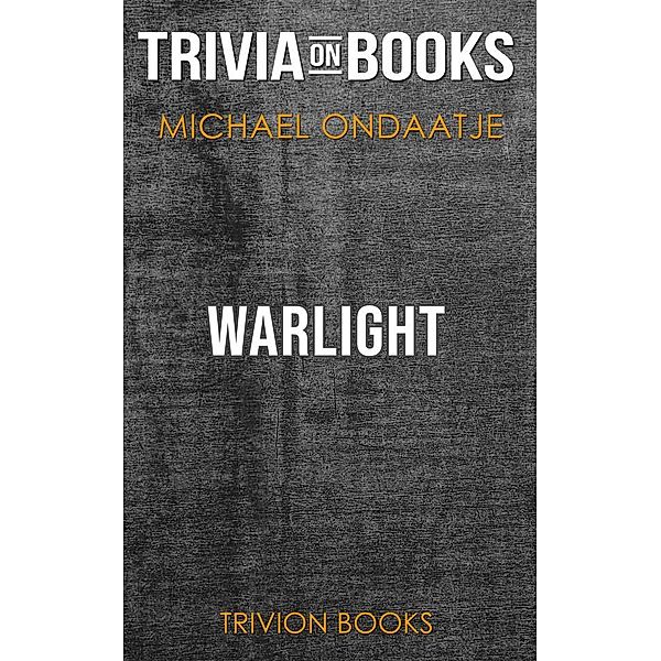 Warlight by Michael Ondaatje (Trivia-On-Books), Trivion Books