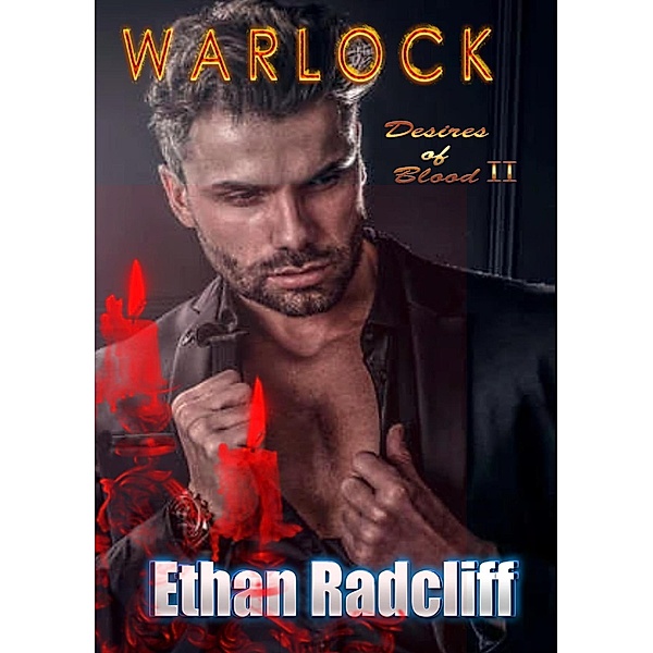 Warlock (Desires of Blood, #2) / Desires of Blood, Ethan Radcliff