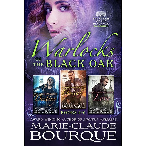 Warlocks of the Black Oak: Books 4-6 (The Order of the Black Oak - Collection, #2) / The Order of the Black Oak - Collection, Marie-Claude Bourque