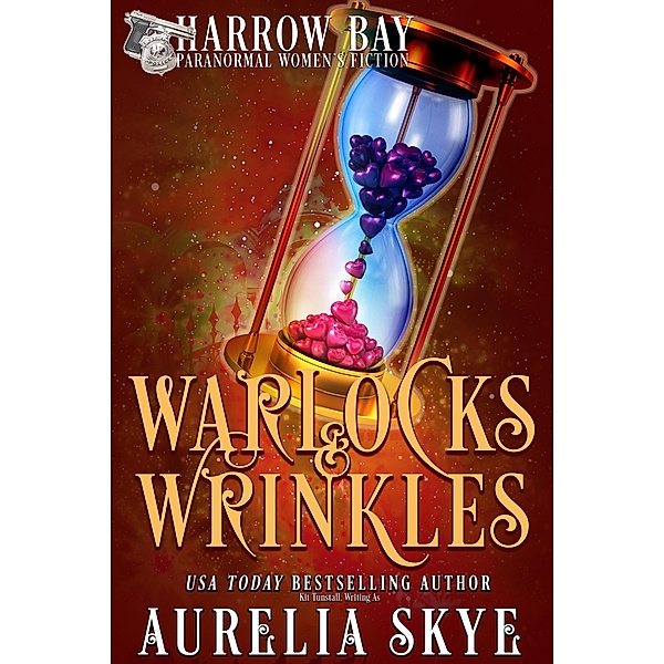 Warlocks & Wrinkles (Harrow Bay, #3) / Harrow Bay, Aurelia Skye