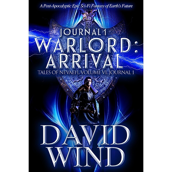 Warlord: Arrival, Tales of Nevaeh, Vol 6, Journal 1 / Tales Of Nevaeh, David Wind