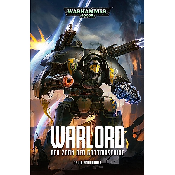 Warlord: Der Zorn der Gottmaschine / Warhammer 40,000, David Annandale
