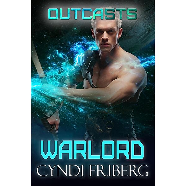 Warlord (Outcasts, #5), Cyndi Friberg