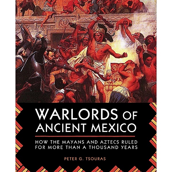 Warlords of Ancient Mexico, Peter G. Tsouras