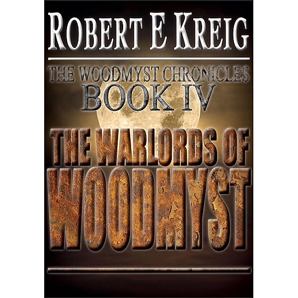 Warlords of Woodmyst, Robert E Kreig