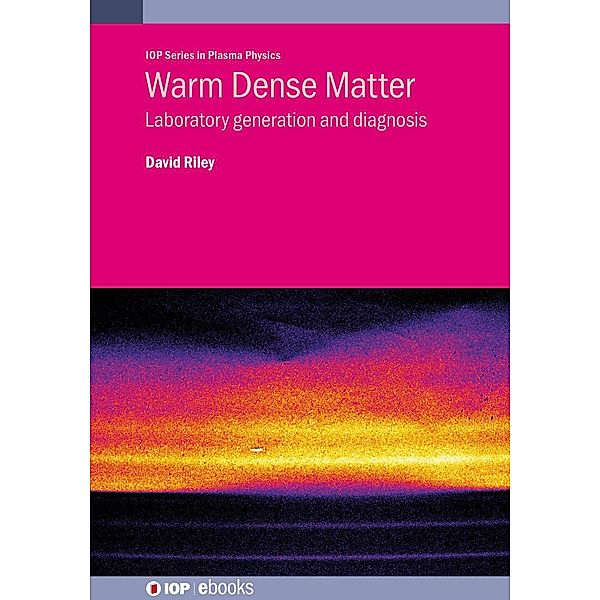 Warm Dense Matter / IOP Expanding Physics, David Riley