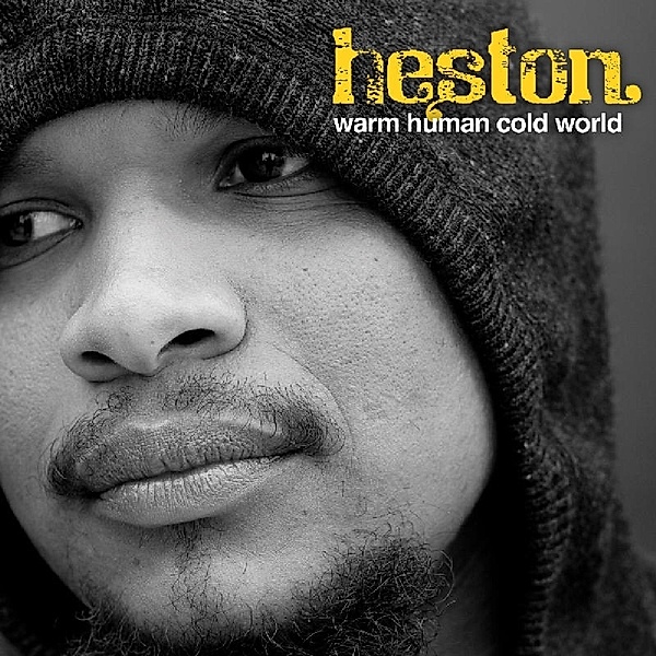 Warm Human Cold World, Heston
