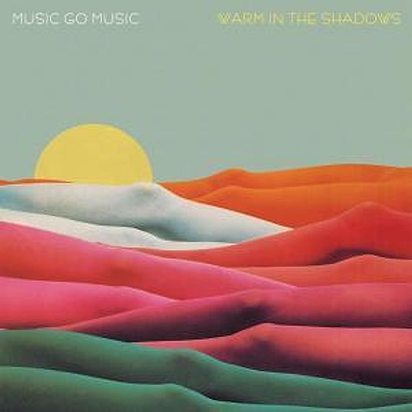 Warm In The Shadows, Music Go Music