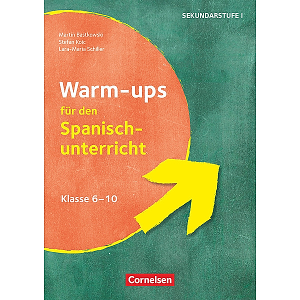 Warm-ups - Aufwärmübungen Fremdsprachen - Spanisch - Klasse 6-10, Martin Bastkowski, Lara-Maria Schiller, Stefan Koic