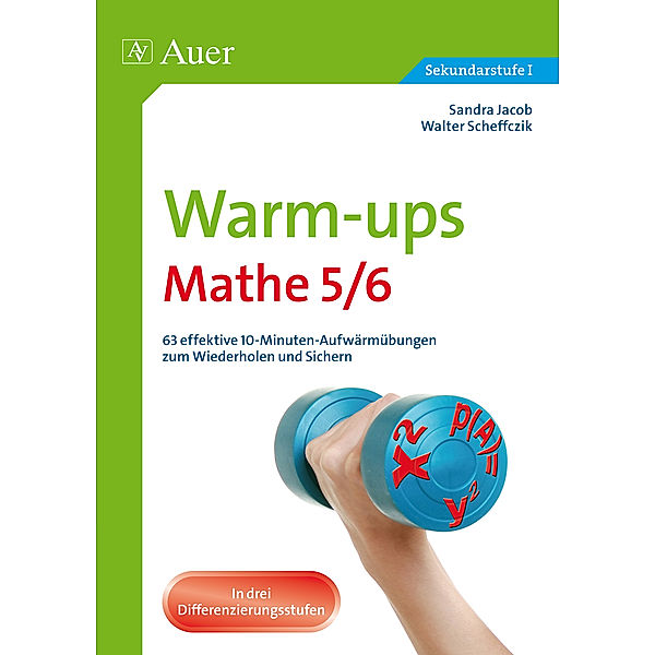 Warm-ups Mathe 5/6, Sandra Jacob, Walter Scheffczik