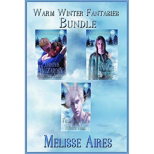 Warm Winter Fantasies Bundle / Warm Winter Fantasies, Melisse Aires