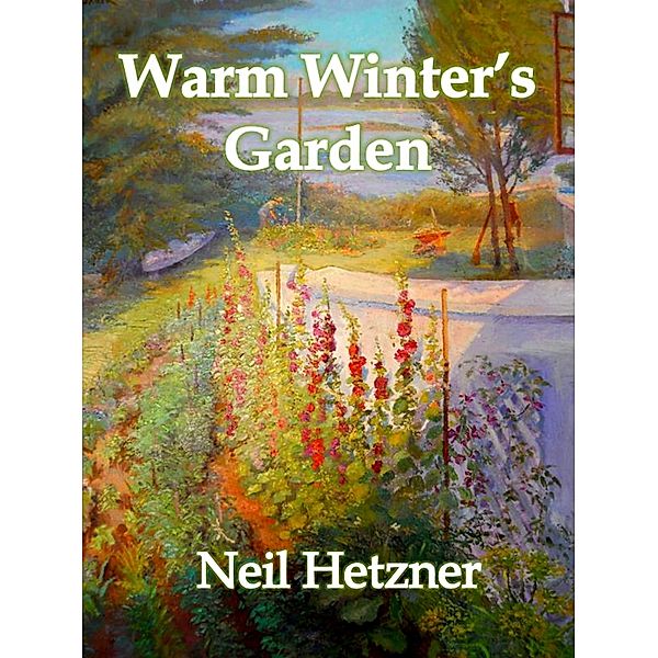 Warm Winter's Garden, Neil Hetzner