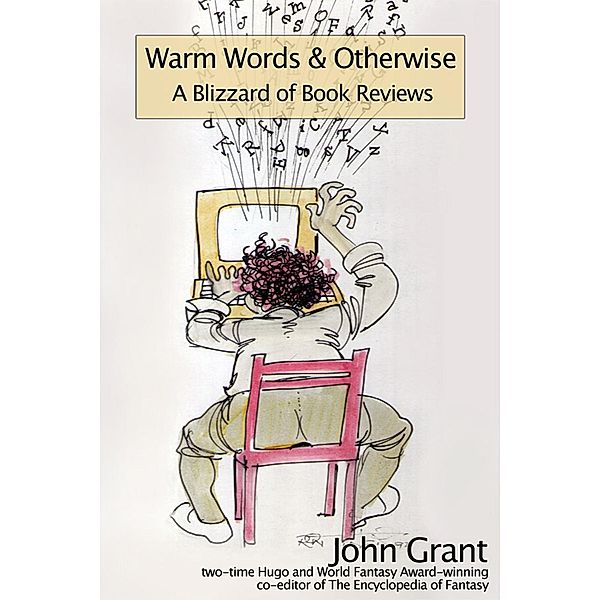 Warm Words & Otherwise: A Blizzard of Book Reviews / Infinity Plus, John Grant