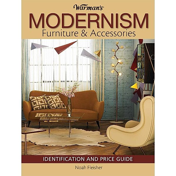 Warman's Modernism Furniture and Acessories / Krause Publications, Noah Fleisher