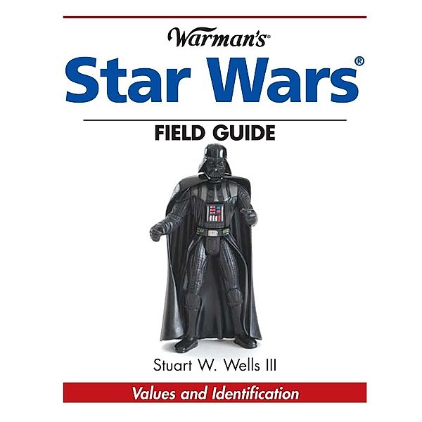 Warman's Star Wars Field Guide / Krause Publications, Stuart Wells