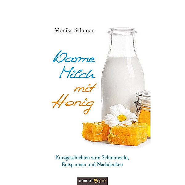 Warme Milch mit Honig, Monika Salomon