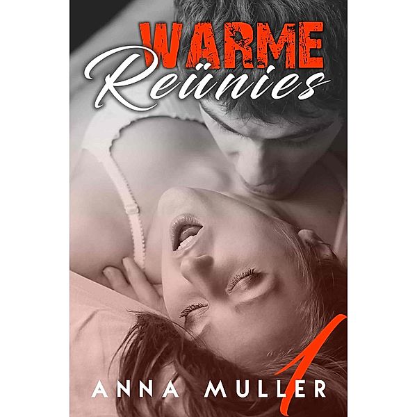 Warme Reünies - deel 1 / Warme Reünies, Anna Muller