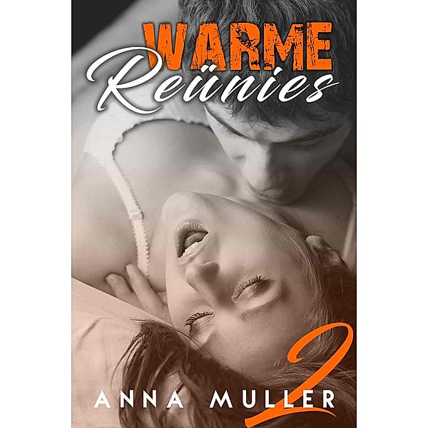 Warme Reünies - deel 2 / Warme Reünies, Anna Muller