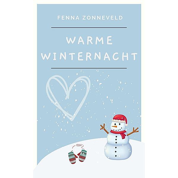 Warme winternacht (Liefde in seizoenen, #1) / Liefde in seizoenen, Fenna Zonneveld