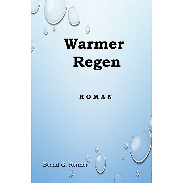 Warmer Regen, Bernd Renner