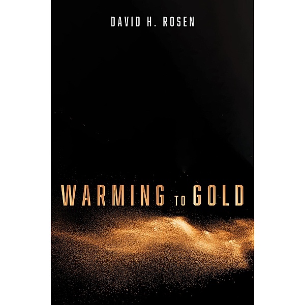 Warming to Gold, David H. Rosen