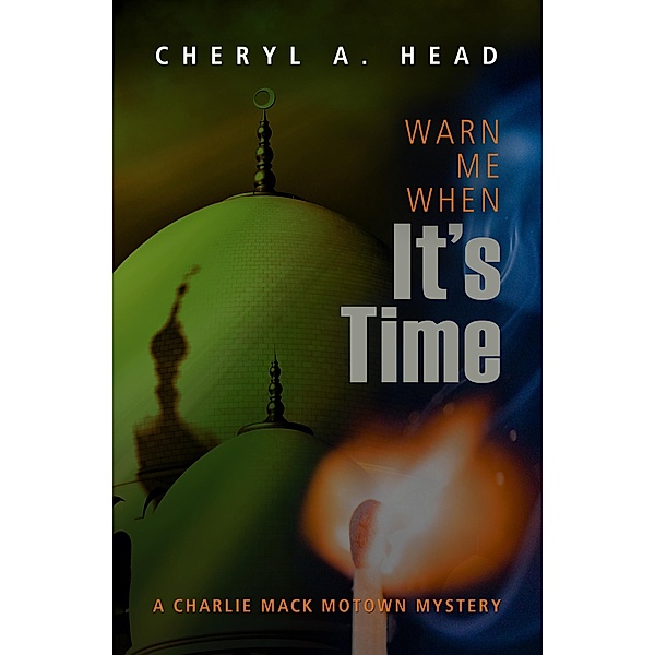 Warn Me When It's Time / A Charlie Mack Motown Mystery Bd.6, Cheryl A. Head