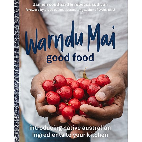 Warndu Mai (Good Food), Rebecca Sullivan, Damien Coulthard