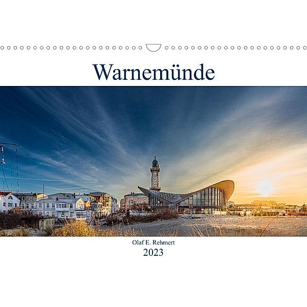 Warnemünde by Olaf Rehmert (Wandkalender 2023 DIN A3 quer), Olaf E. Rehmert