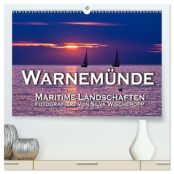 Warnemünde - Maritime Landschaften (hochwertiger Premium Wandkalender 2024 DIN A2 quer), Kunstdruck in Hochglanz, Silva Wischeropp